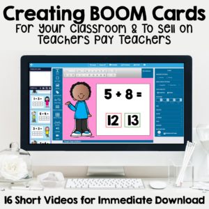 Creating BOOM Cards to Sell on Teachers Pay Teachers