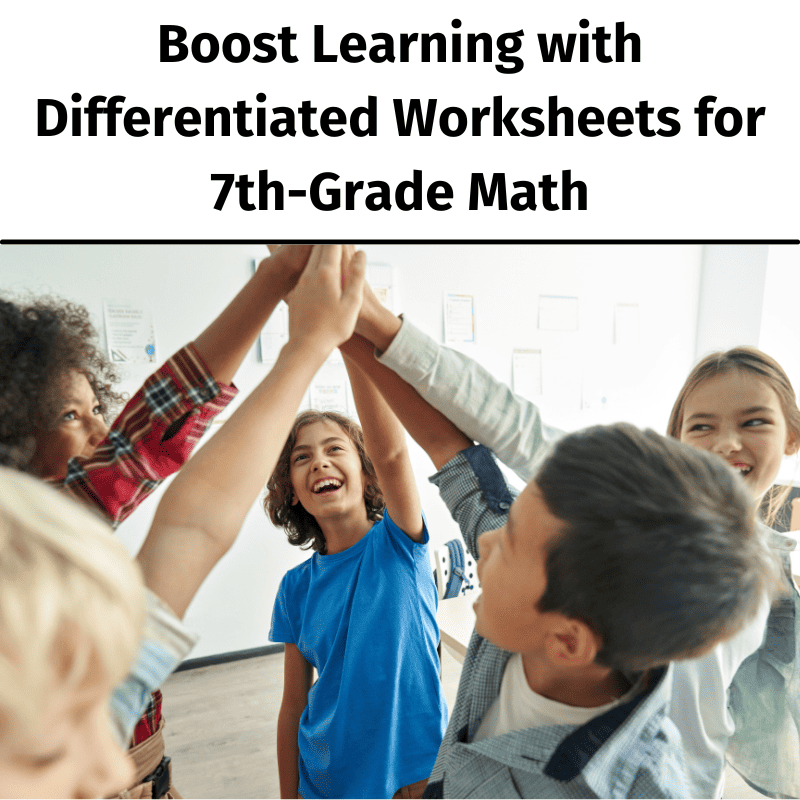 Boost Learning with Differentiated Worksheets for 7th-Grade Math